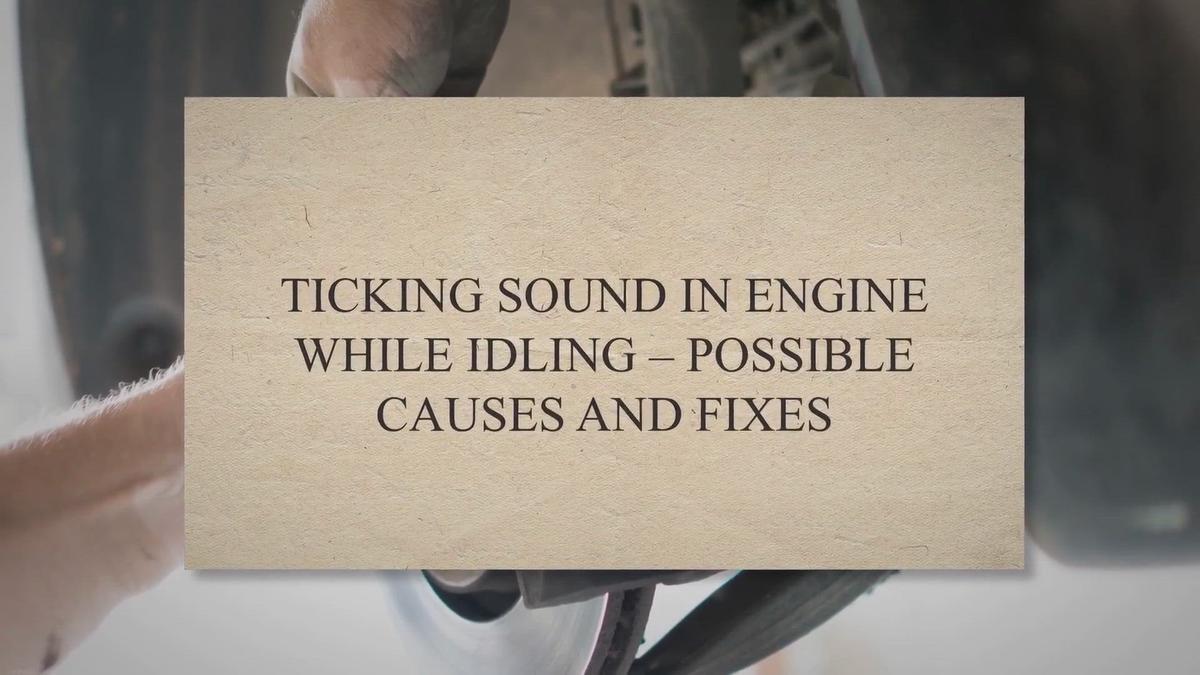 Ticking Sound In Engine While Idling Possible Causes And Fixes
