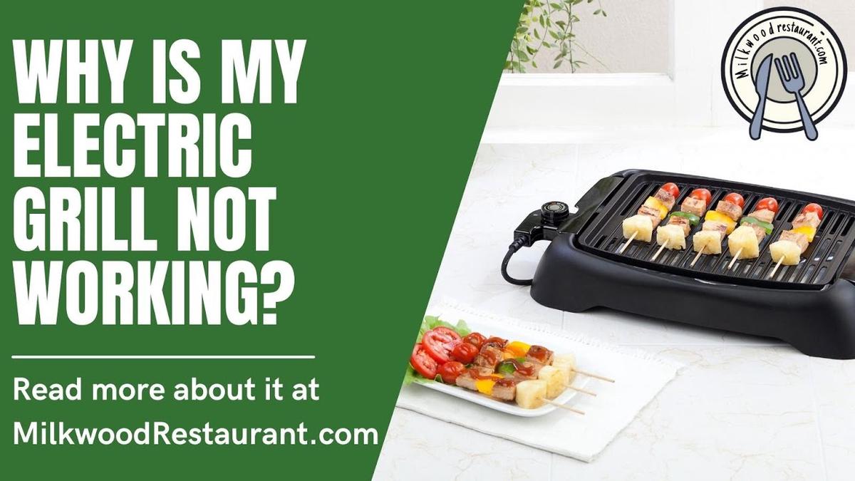 'Video thumbnail for Why Is My Electric Grill Not Working? 4 Superb Reasons And Quick Tips To Fix It'