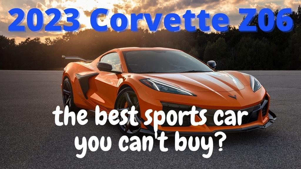 'Video thumbnail for Is the 2023 Corvette Z06 the Best Sport Car You Can't Buy?'