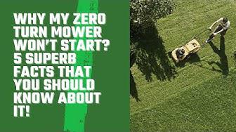 'Video thumbnail for Why My Zero Turn Mower Won’t Start? 5 Superb Facts That You Should Know About It'