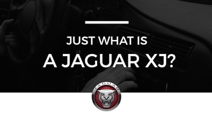 Just What Is A Jaguar XJ? Feature Image Jaguar XJ