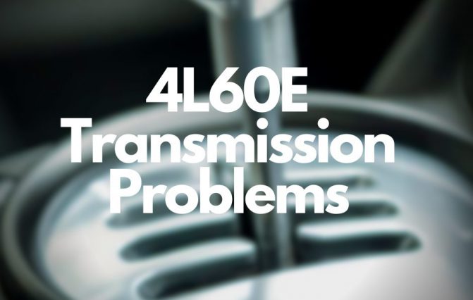 4L60E Transmission Problems