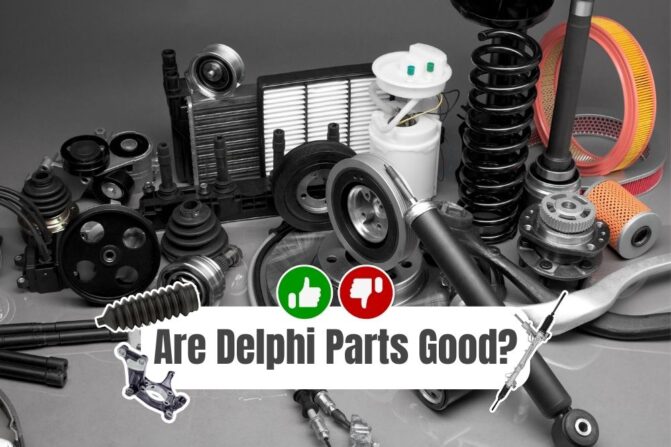 Are Delphi Parts Good