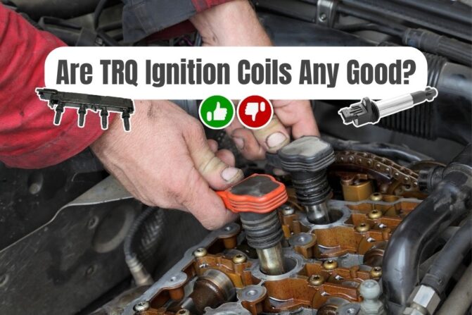 Are TRQ Ignition Coils Any Good