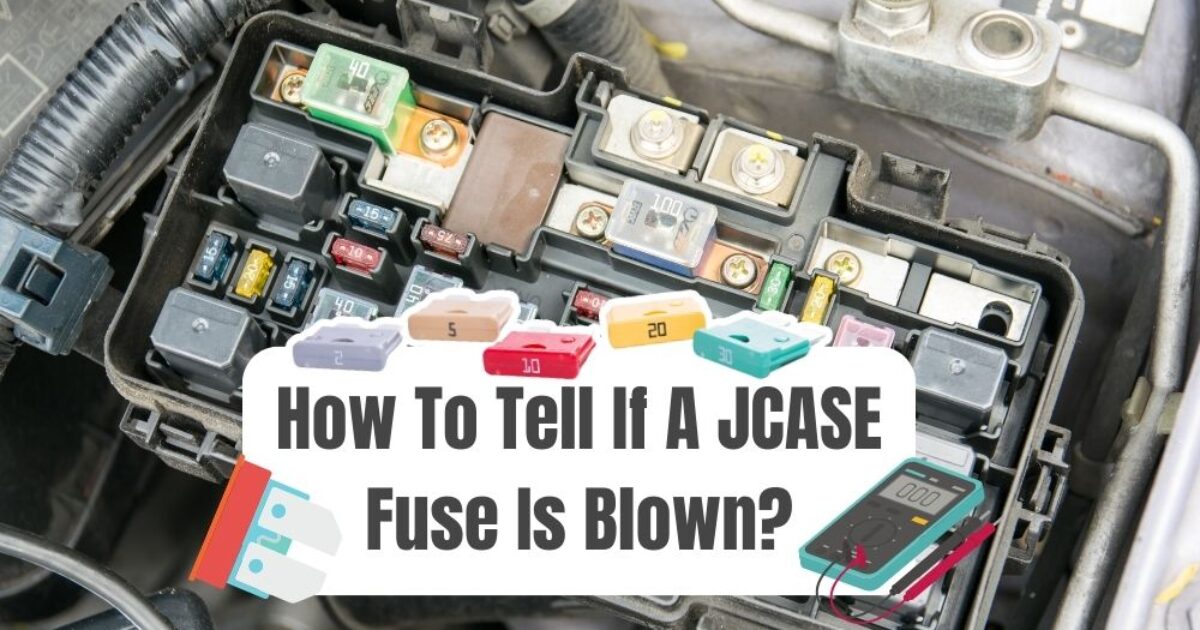 What Does A Blown Jcase Fuse Look Like