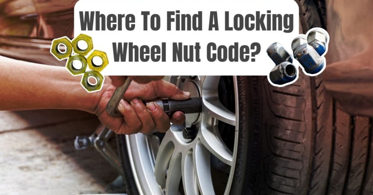 Where To Find The Locking Wheel Nut Key Code Lost Your Keys?