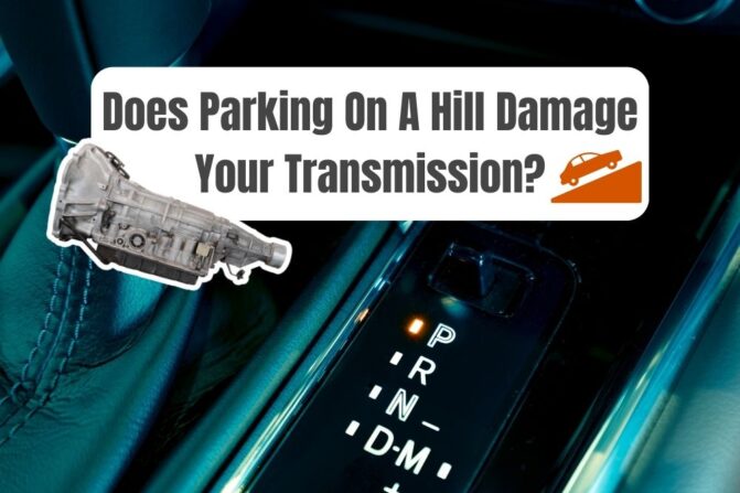 Does Parking On A Hill Damage Your Transmission