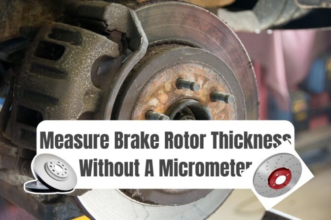 How To Measure Rotor Thickness Without Micrometer